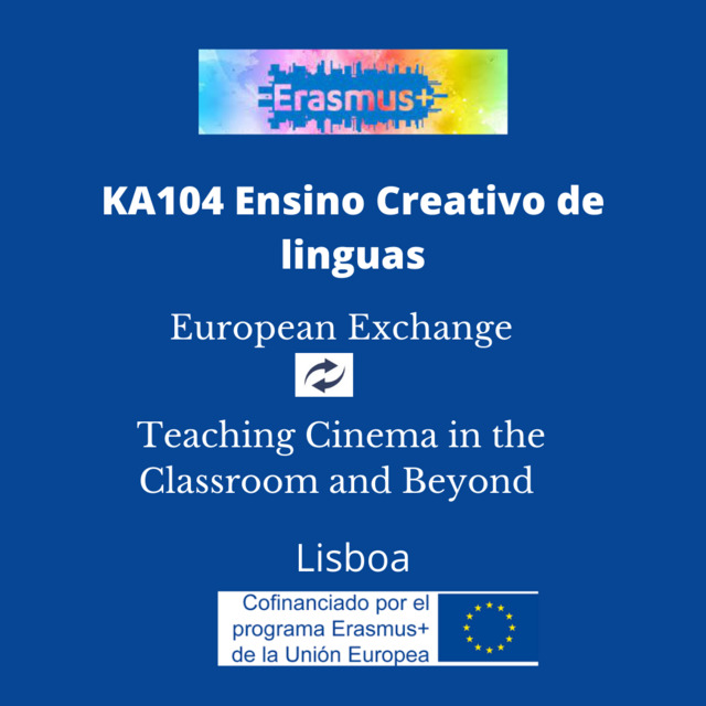 KA104 Ensino Creataivo de  Linguas. Teaching Cinema in the Classroom and Beyond. Lisboa